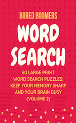 Bored Boomers 60 Large Print Word Search Puzzles (Vol 2)