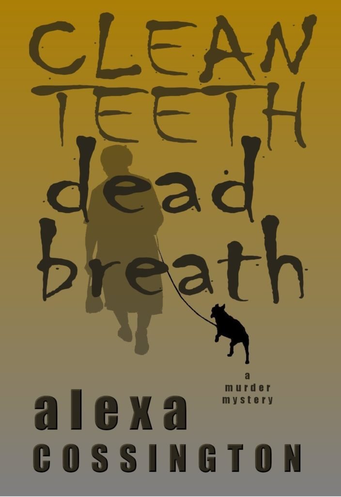 Clean Teeth, Dead Breath by Alexa Cossington