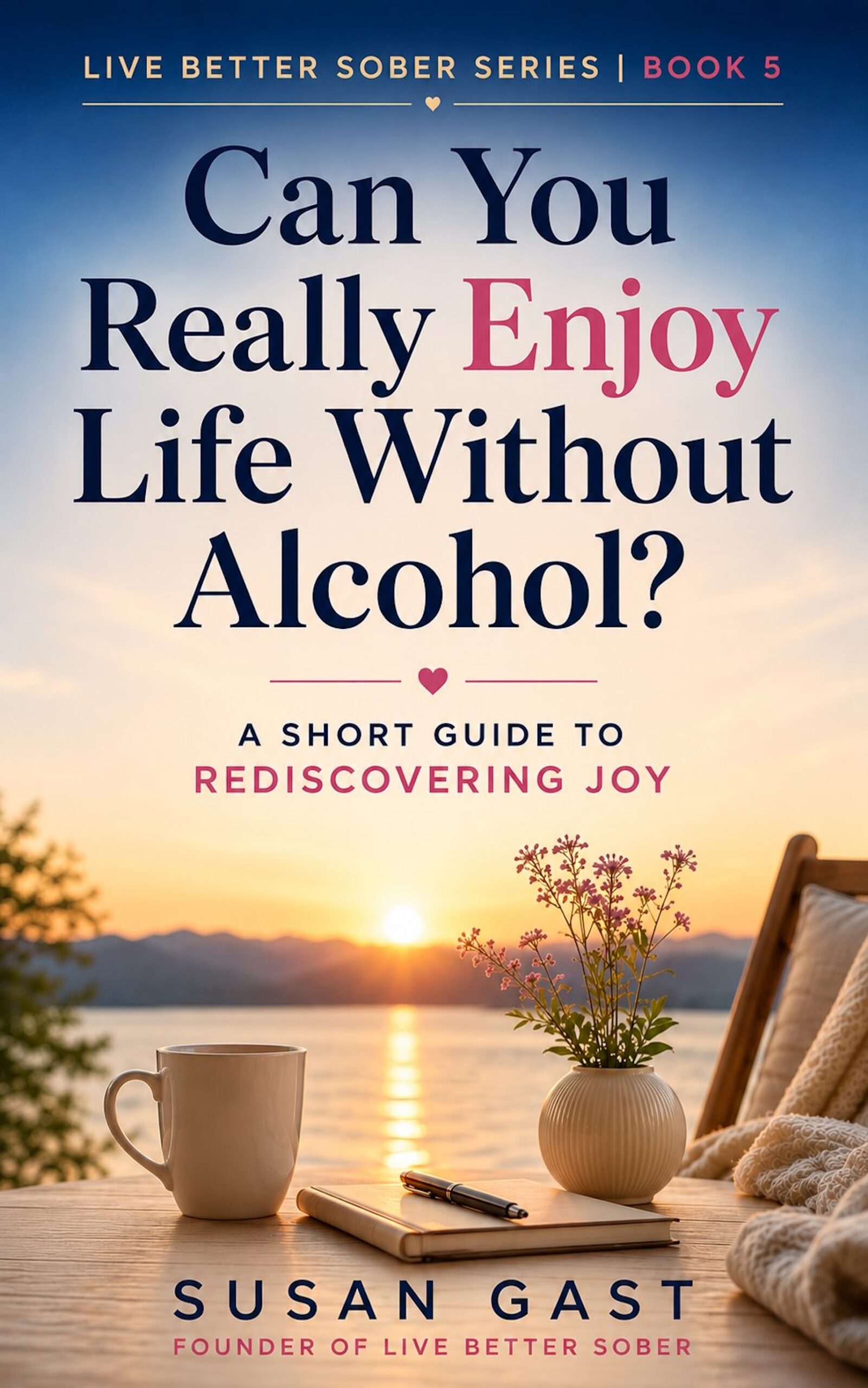 Book cover for Can You Really Enjoy Life Without Alcohol? by Susan Gast